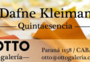 Quintaesencia – Dafne Kleiman en OTTO Galería
