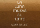 LA LUNA MUEVE EL TINTE – IVANA SALEMI en ZONA